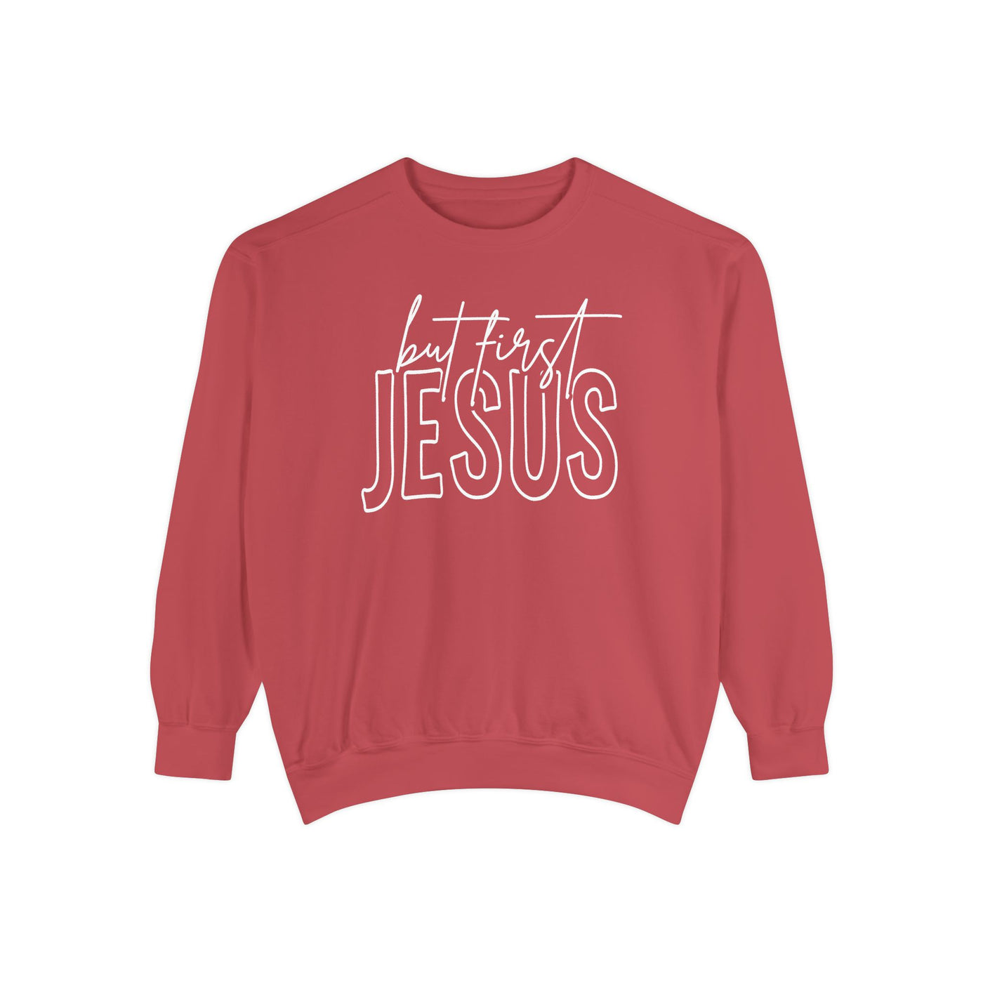 BUT FIRST JESUS SWEATSHIRT (COMFORT COLORS)