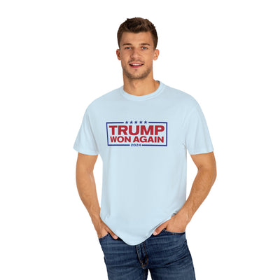 TRUMP WON AGAIN (COMFORT COLORS)