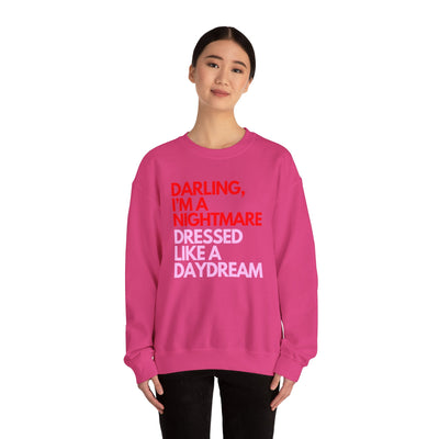 "Darling, I’m a Nightmare Dressed Like a Daydream" Sweatshirt (GILDAN)