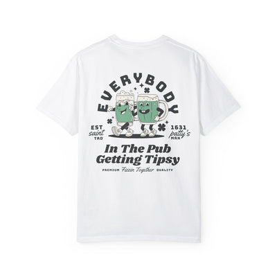 Everybody in the Pub Getting Tipsy 2 Sided Print T-shirt  (Comfort Colors)