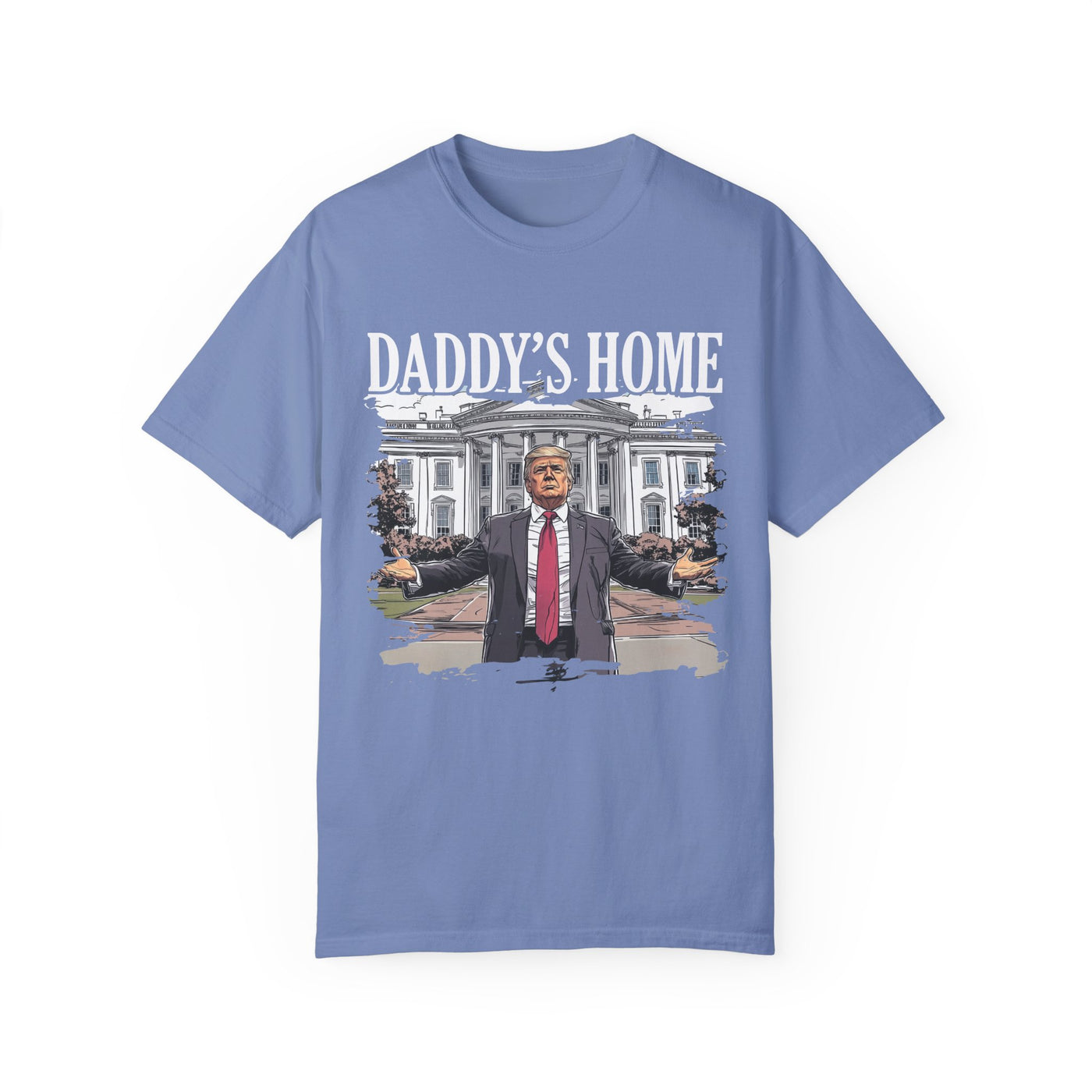 DADDY'S HOME T-SHIRT (COMFORT COLORS)