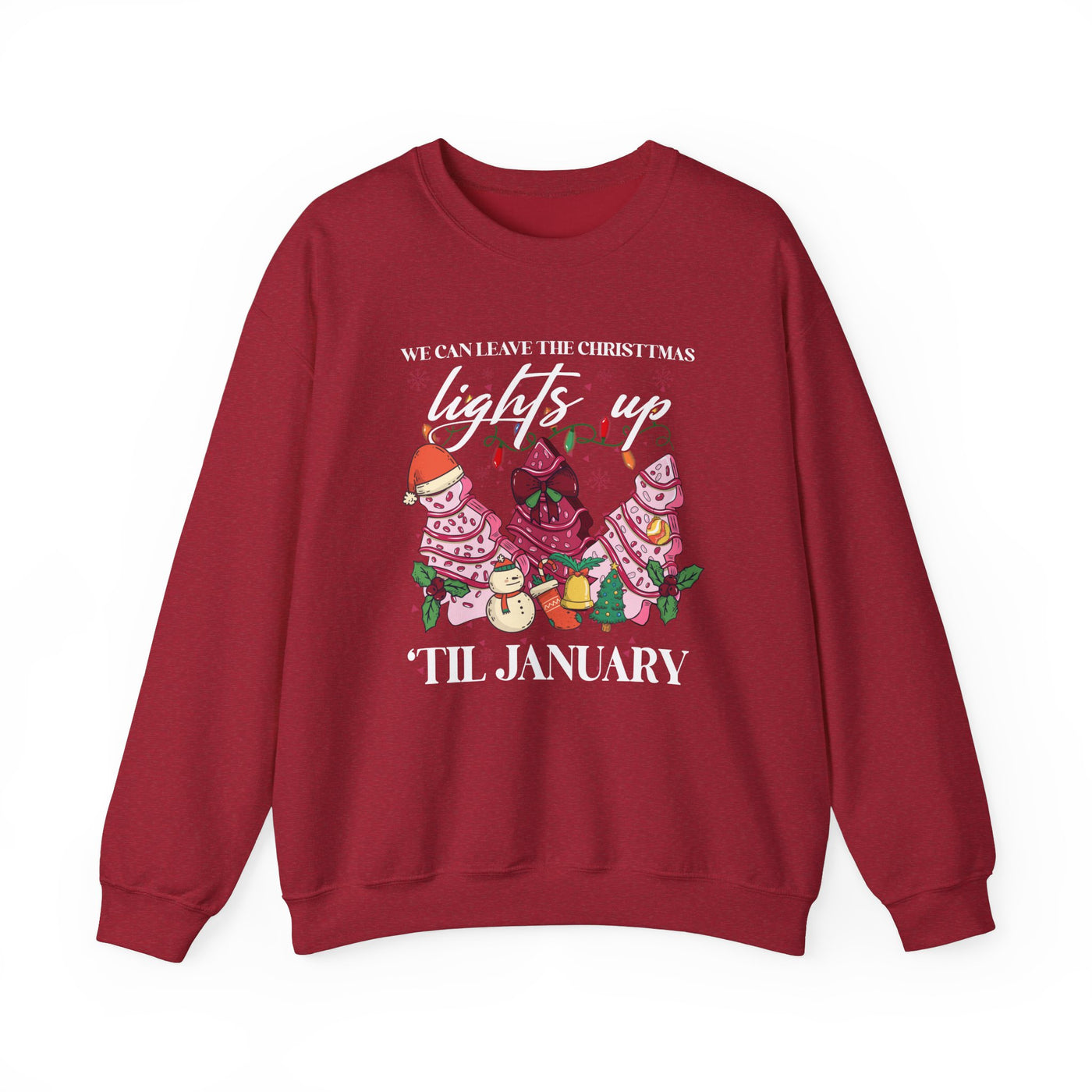 WE CAN LEAVE THE CHRISTMAS LIGHTS UP TIL JANUARY SWEATSHIRT (GILDAN)