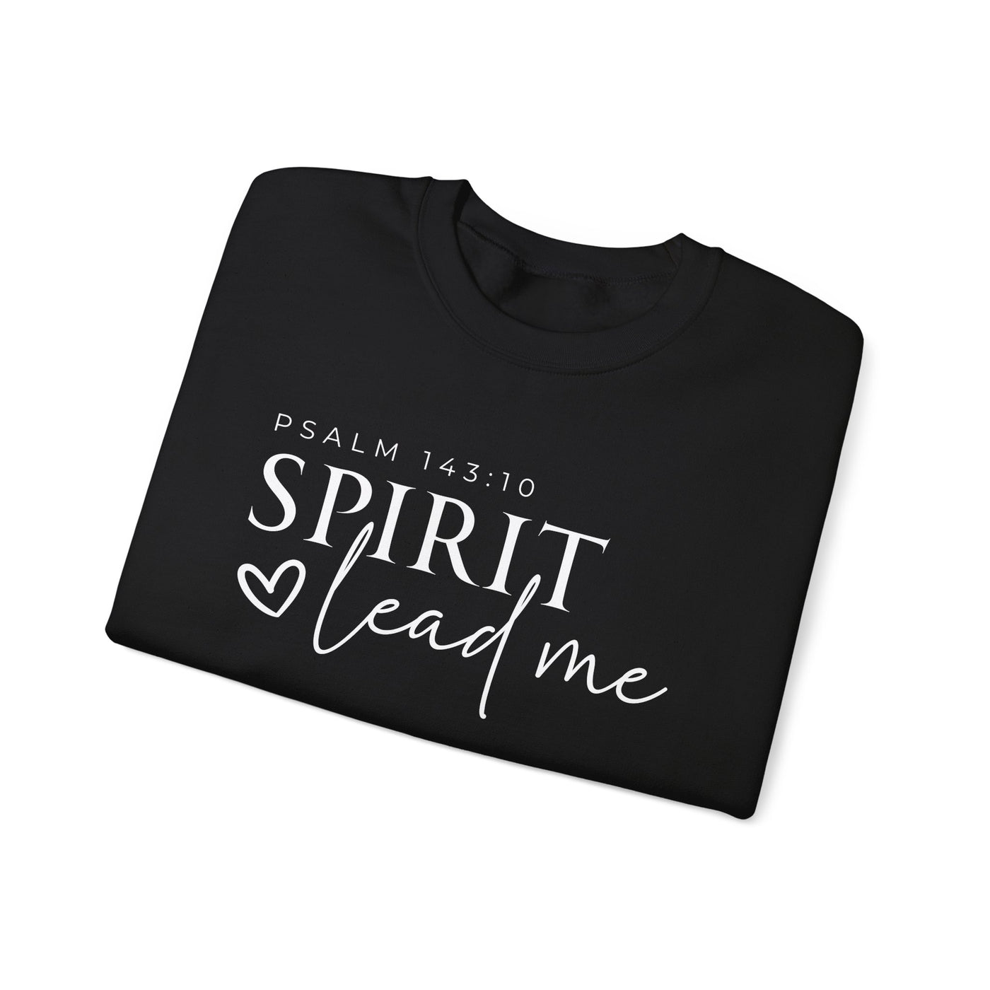 SPIRIT LEAD ME WHERE MY FAITH IS WITHOUT BORDERS SWEATSHIRT - FRONT AND SLEEVE PRINT(GILDAN)