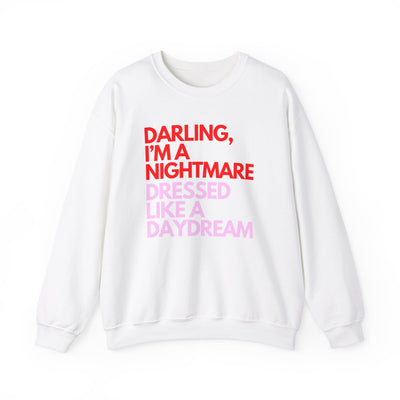 "Darling, I’m a Nightmare Dressed Like a Daydream" Sweatshirt (GILDAN)