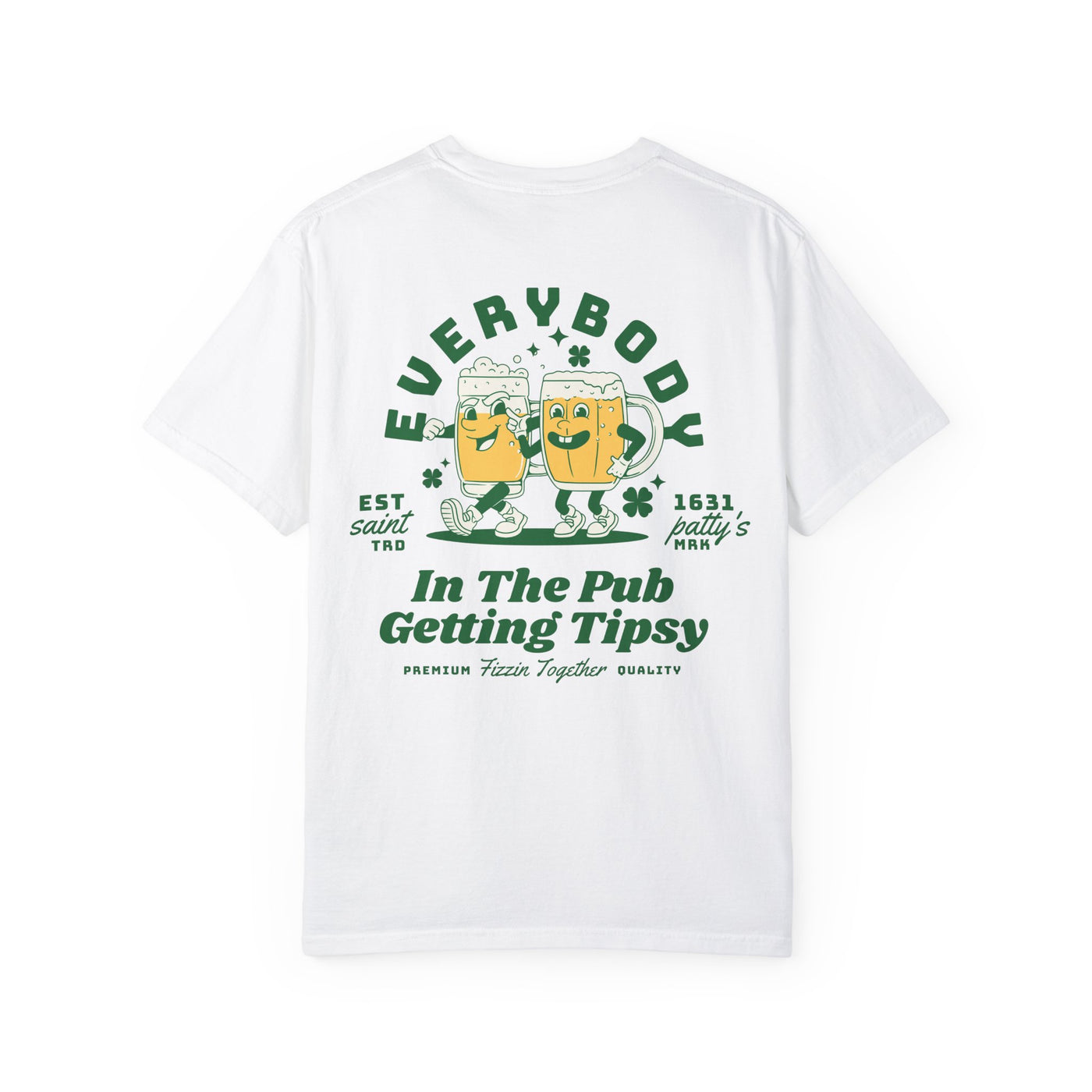 Everybody in the Pub Getting Tipsy 2 Sided Print T-shirt  (Comfort Colors)