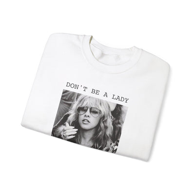 Don't Be a Lady, Be a Legend Sweatshirt (GILDAN)