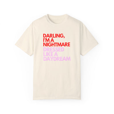 "Darling, I’m a Nightmare Dressed Like a Daydream" T-Shirt (Comfort Colors)