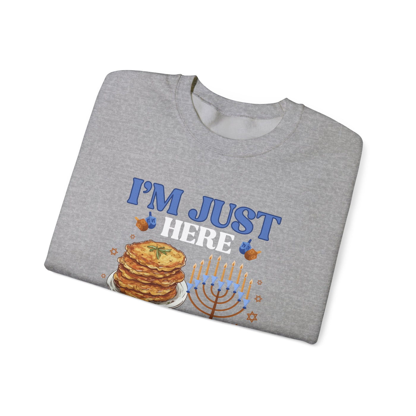 I'M JUST HERE FOR THE LATKES SWEATSHIRT (GILDAN)