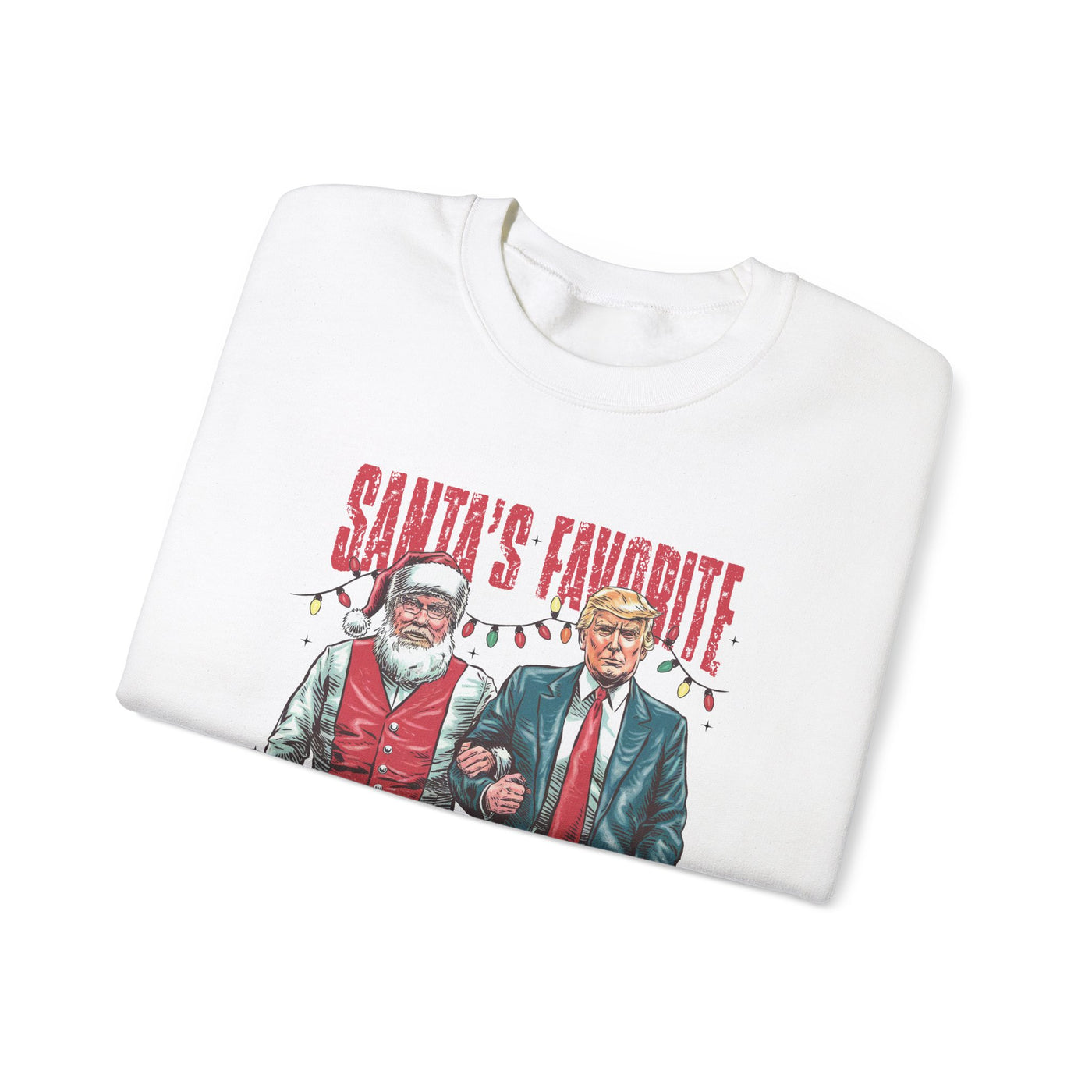 SANTA'S FAVOFRITE PRESIDENT SWEATSHIRT (GILDAN)