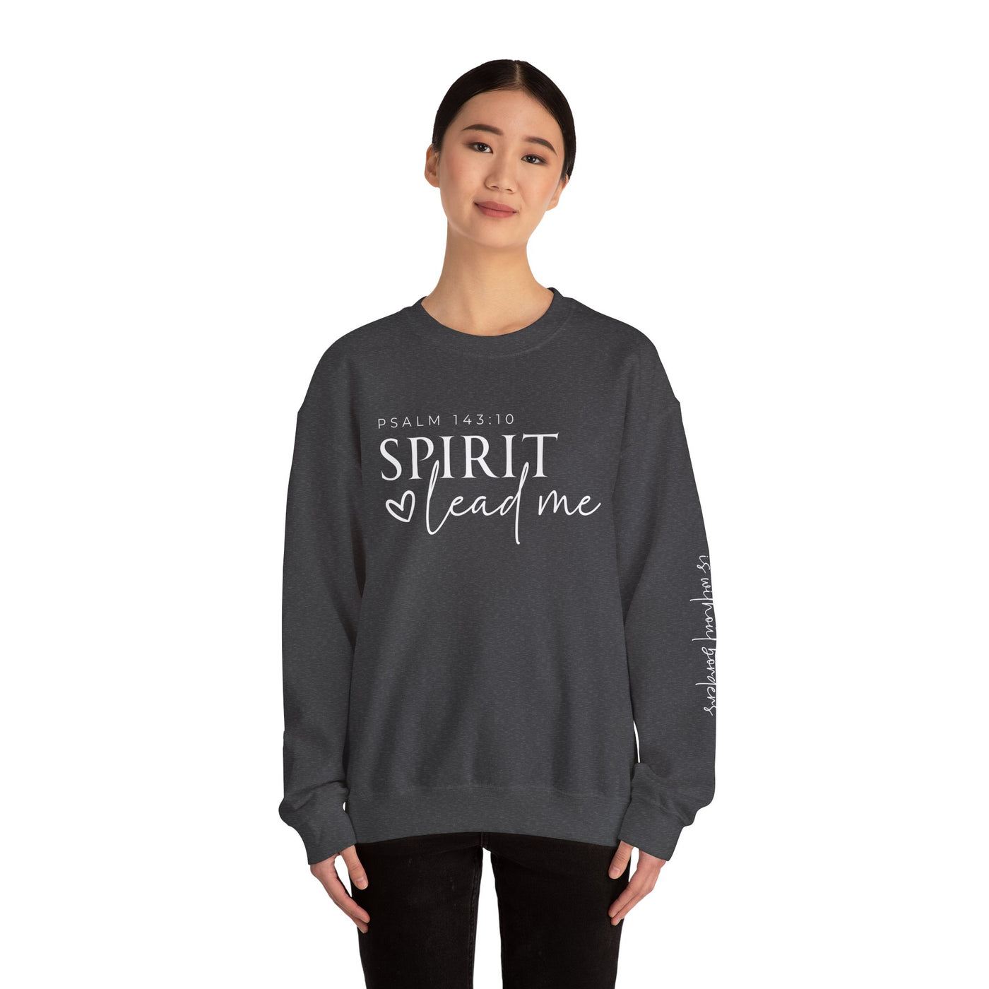 SPIRIT LEAD ME WHERE MY FAITH IS WITHOUT BORDERS SWEATSHIRT - FRONT AND SLEEVE PRINT(GILDAN)