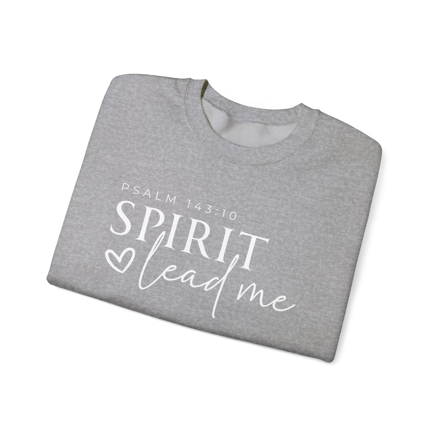 SPIRIT LEAD ME WHERE MY FAITH IS WITHOUT BORDERS SWEATSHIRT - FRONT AND SLEEVE PRINT(GILDAN)