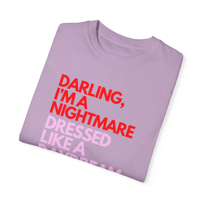 "Darling, I’m a Nightmare Dressed Like a Daydream" T-Shirt (Comfort Colors)