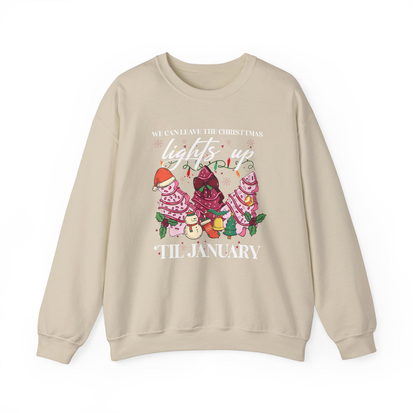 WE CAN LEAVE THE CHRISTMAS LIGHTS UP TIL JANUARY SWEATSHIRT (GILDAN)