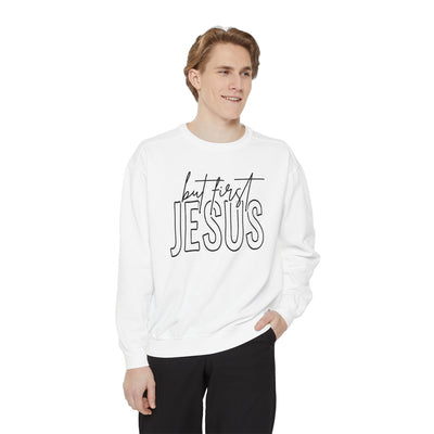 BUT FIRST JESUS SWEATSHIRT (COMFORT COLORS)