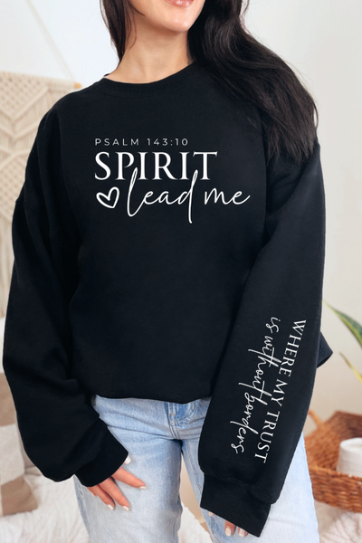 SPIRIT LEAD ME WHERE MY FAITH IS WITHOUT BORDERS SWEATSHIRT - FRONT AND SLEEVE PRINT(GILDAN)