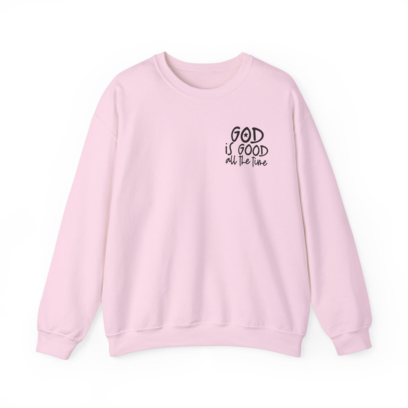 GOD IS GOOD ALL THE TIME EPHESIANS 2:10 SWEATSHIRT (GILDAN)