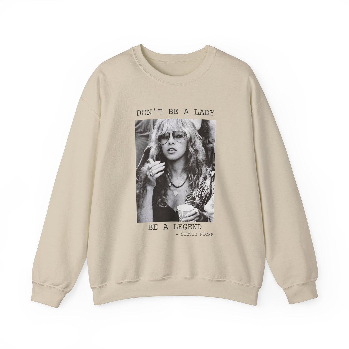 Don't Be a Lady, Be a Legend Sweatshirt (GILDAN)