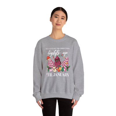 WE CAN LEAVE THE CHRISTMAS LIGHTS UP TIL JANUARY SWEATSHIRT (GILDAN)