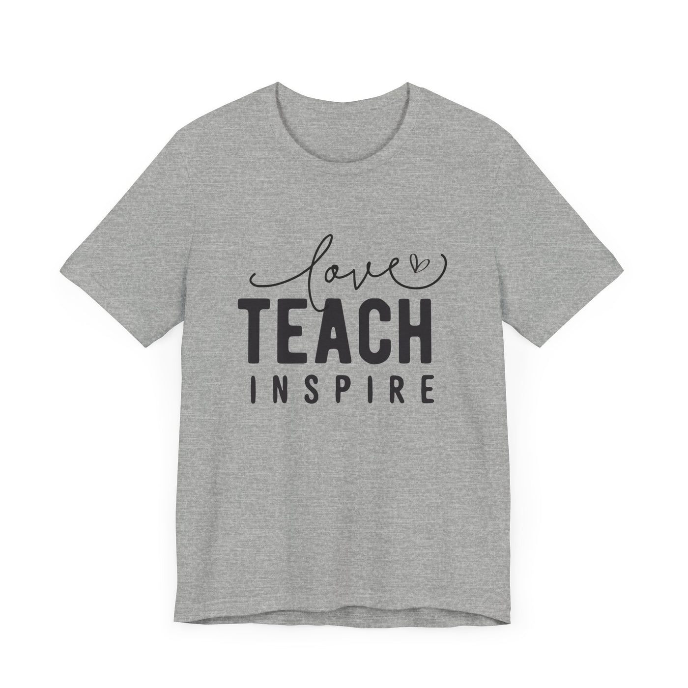 LOVE TEACH INSPIRE TEE (Bella and Canvas)