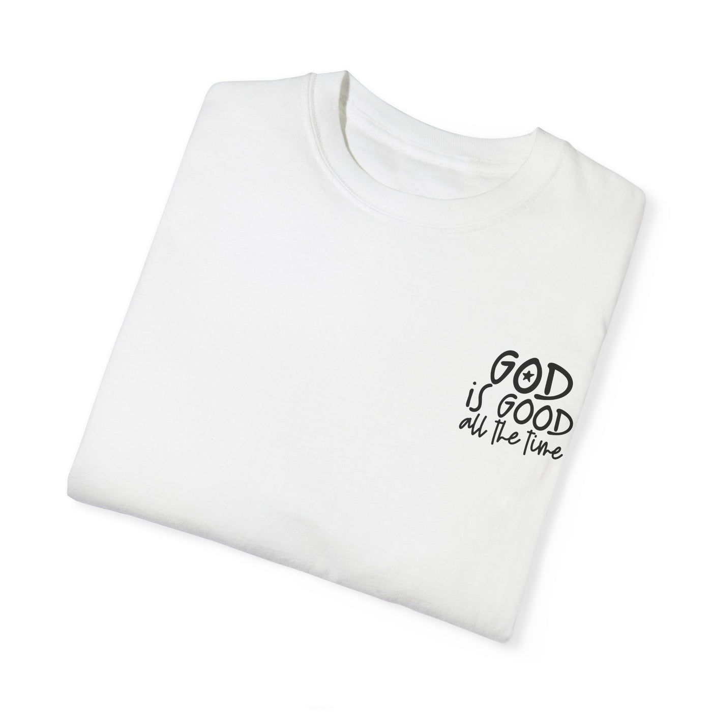 GOD IS GOOD ALL THE TIME EPHESIANS 2:10 T-SHIRT (GILDAN)