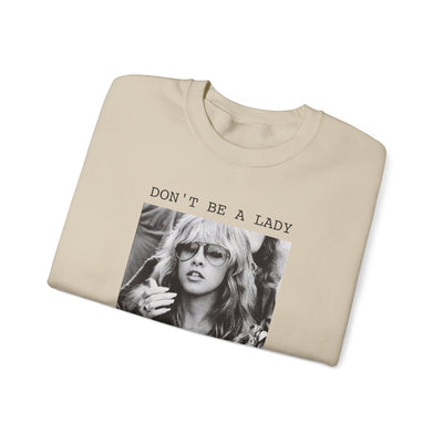 Don't Be a Lady, Be a Legend Sweatshirt (GILDAN)