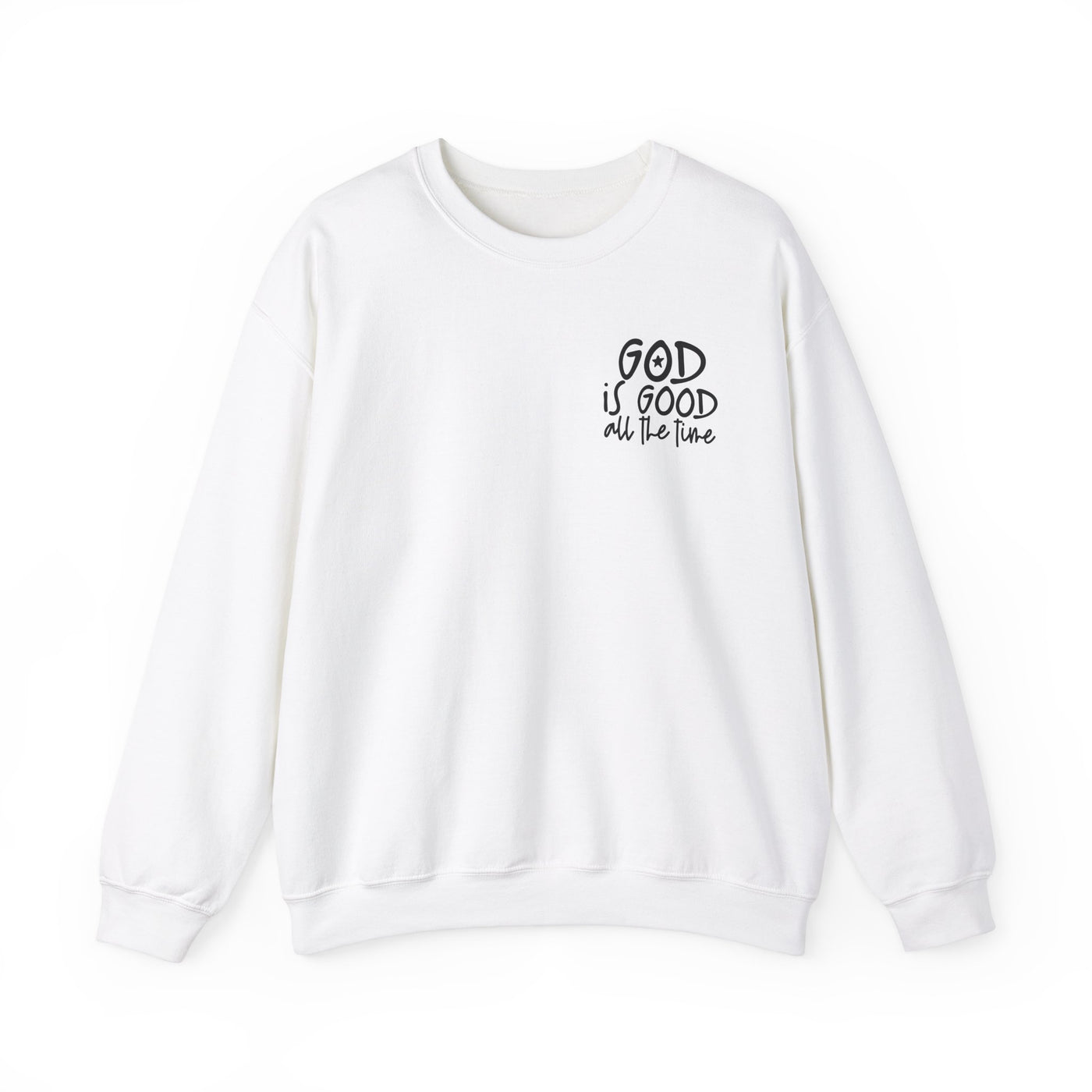 GOD IS GOOD ALL THE TIME EPHESIANS 2:10 SWEATSHIRT (GILDAN)