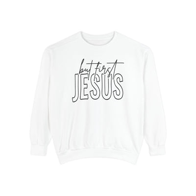 BUT FIRST JESUS SWEATSHIRT (COMFORT COLORS)