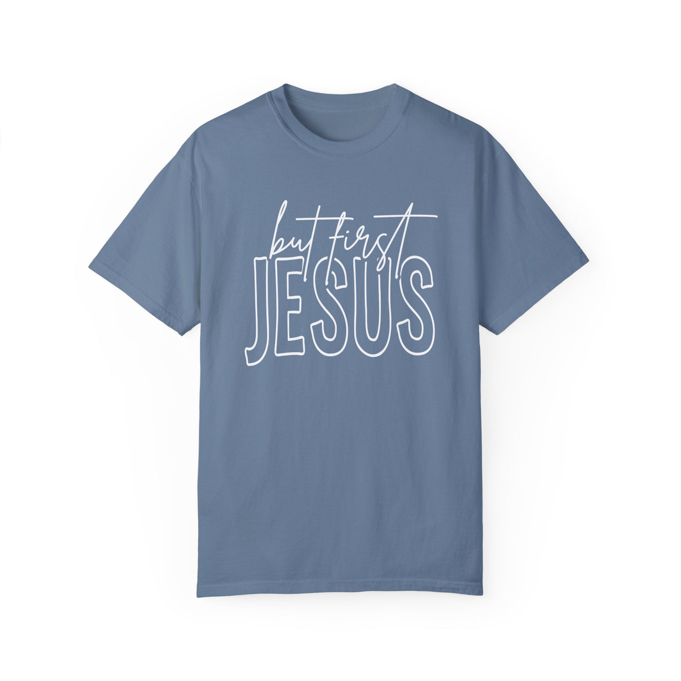 BUT FIRST JESUS T-SHIRT (COMFORT COLORS)