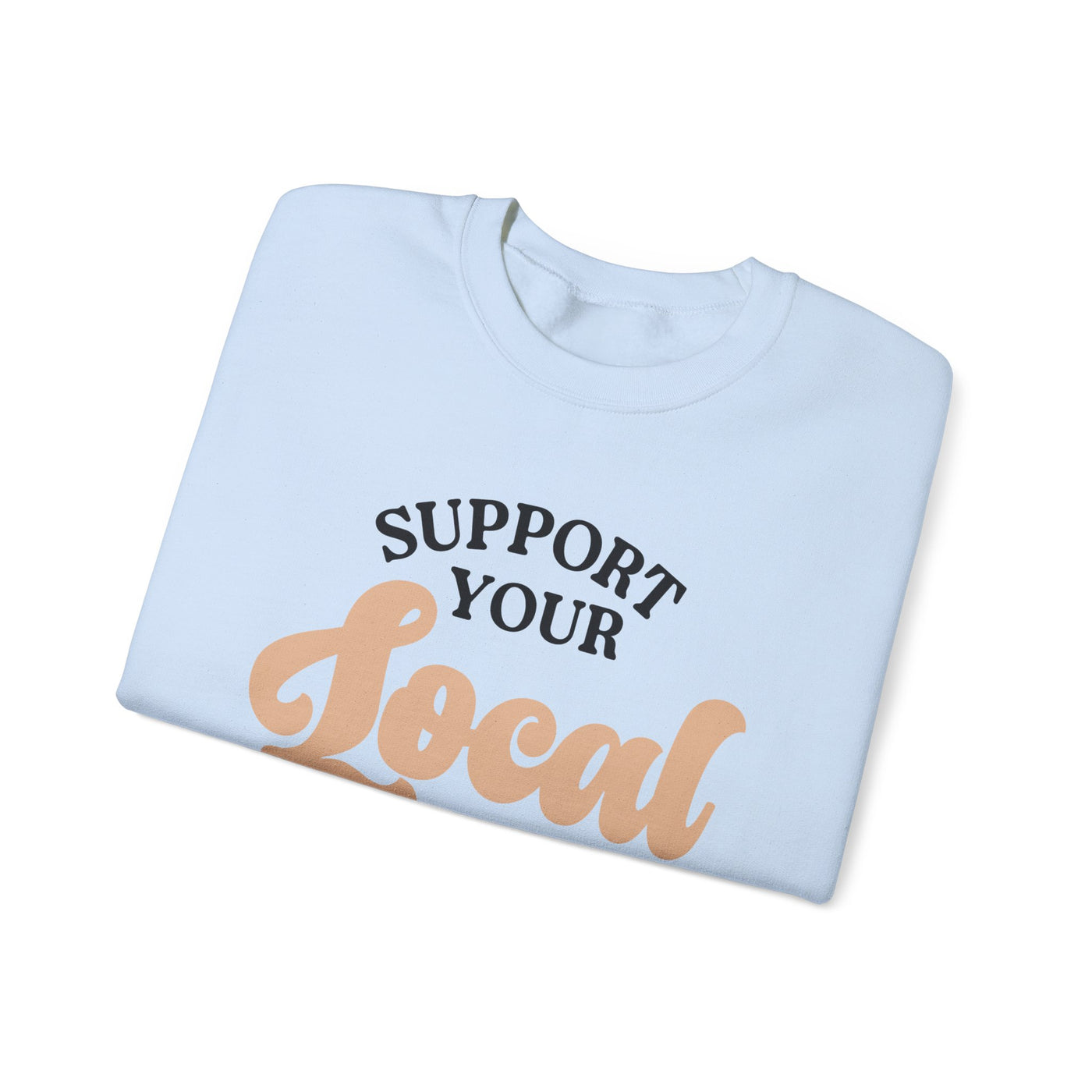 Support Your Local Girl Gang Sweatshirt (GILDAN)