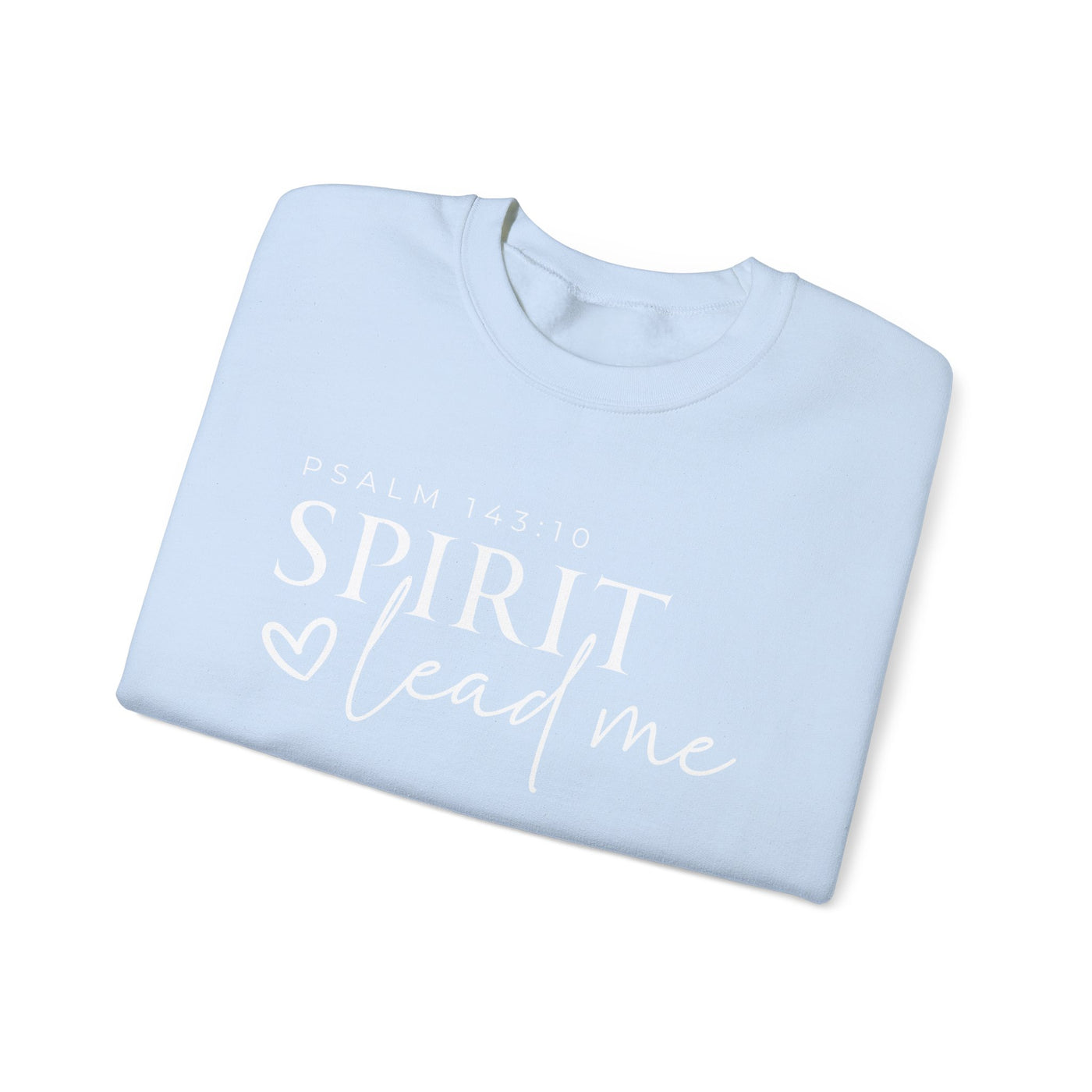 SPIRIT LEAD ME WHERE MY FAITH IS WITHOUT BORDERS SWEATSHIRT - FRONT AND SLEEVE PRINT(GILDAN)