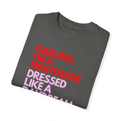 "Darling, I’m a Nightmare Dressed Like a Daydream" T-Shirt (Comfort Colors)