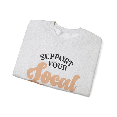 Support Your Local Girl Gang Sweatshirt (GILDAN)