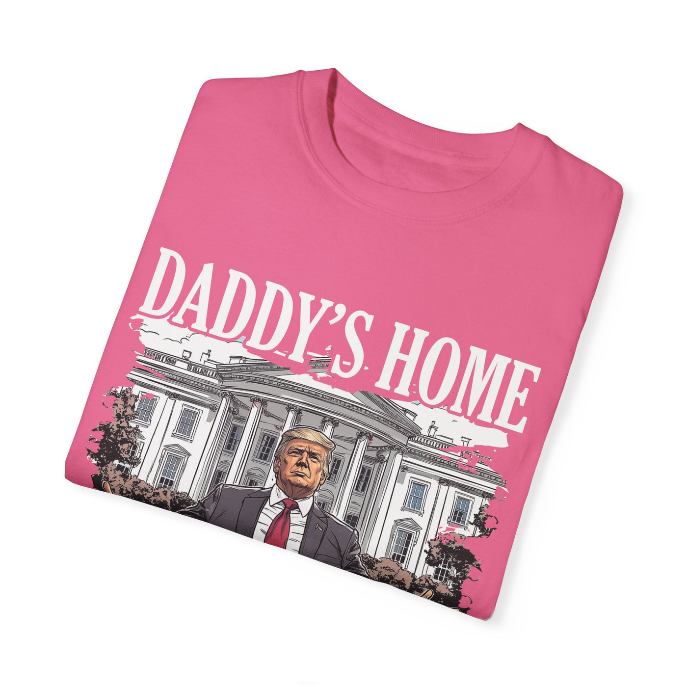 DADDY'S HOME T-SHIRT (COMFORT COLORS)