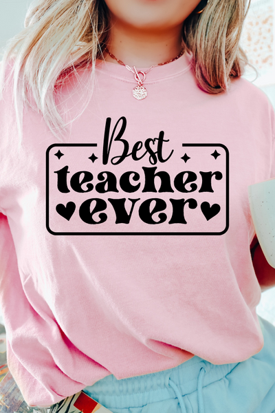 BEST TEACHER EVER TEE (Bella and Canvas)