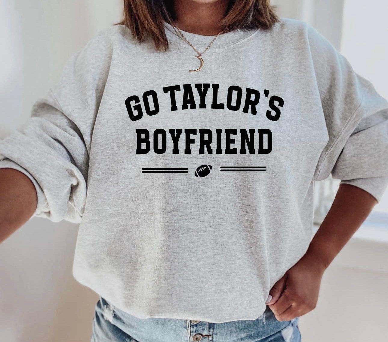 Go Taylor's Boyfriend Sweatshirt (Lane Seven)