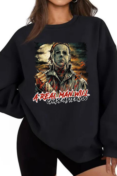 A REAL MAN WILL CHASE AFTER YOU SWEATSHIRT (GILDAN)